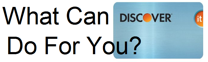 What Can Discover Card Do For You